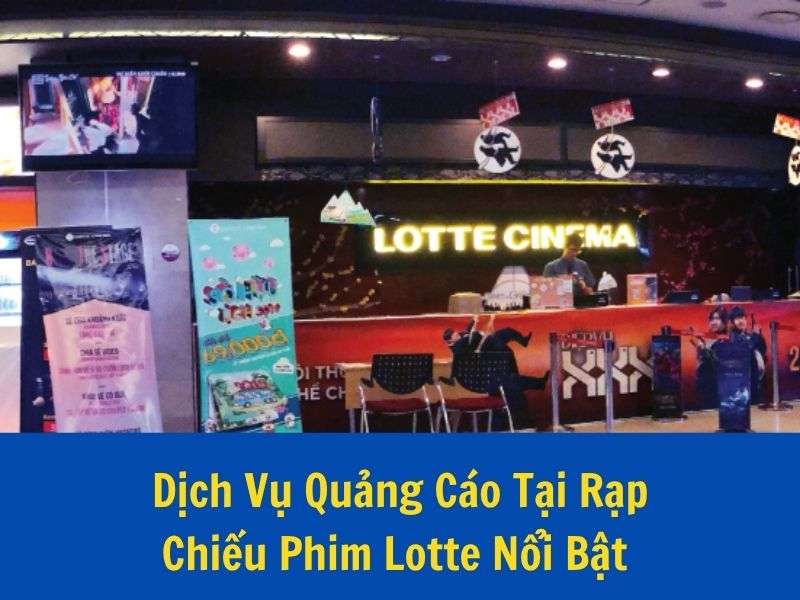 Dịch vụ quảng cáo tại rạp chiếu phim Lotte - Dịch Vụ Quảng Cáo Tại Rạp Chiếu Phim Lotte Nổi Bật Dịch vụ quảng cáo tại rạp chiếu phim Lotte