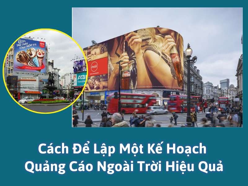 Cách để lập một kế hoạch quảng cáo ngoài trời - Cách Để Lập Một Kế Hoạch Quảng Cáo Ngoài Trời Hiệu Quả Cách để lập một kế hoạch quảng cáo ngoài trời