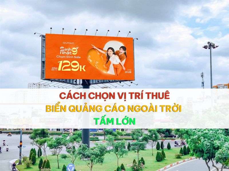 Chọn vị trí thuê biển quảng cáo ngoài trời tấm lớn.