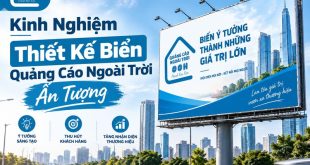 Kinh nghiệm thiết kế biển quảng cáo ngoài trời ấn tượng