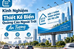Kinh nghiệm thiết kế biển quảng cáo ngoài trời ấn tượng