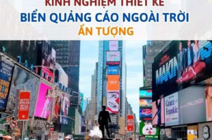 Kinh nghiệm thiết kế biển quảng cáo ngoài trời đẹp