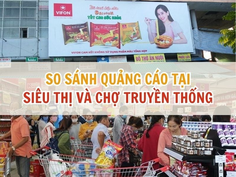 So sánh quảng cáo tại siêu thị và chợ truyền thống hiện nay