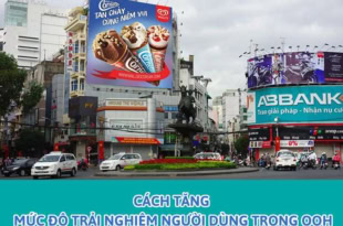 Tăng mức độ trải nghiệm người dùng trong OOH.