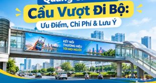 Tìm hiểu về hình thức quảng cáo trên cầu vượt đi bộ