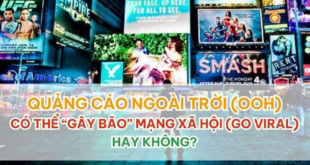 Quảng cáo ngoài trời (OOH) - Quảng Cáo Ngoài Trời (OOH) Có Thể “Gây Bão” Mạng Xã Hội (Go Viral) Hay Không? Quảng cáo ngoài trời (OOH)