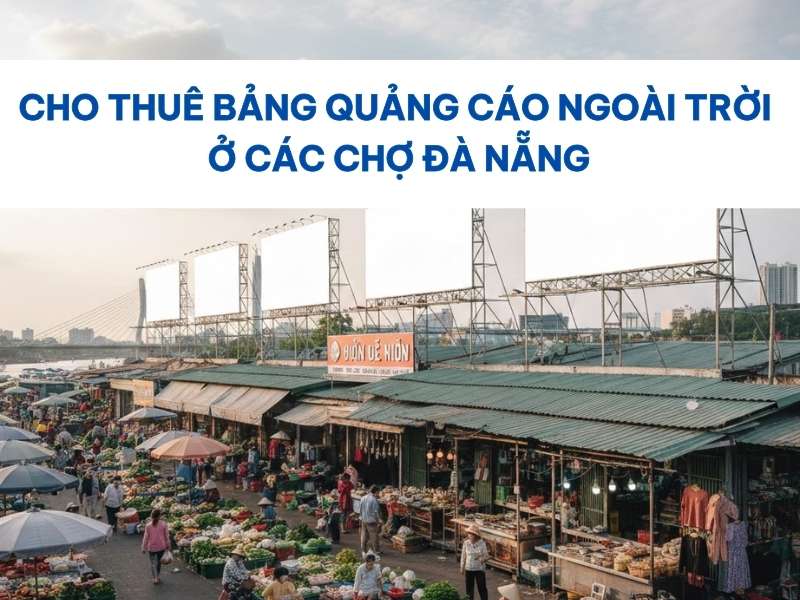 Bảng quảng cáo ngoài trời ở các chợ Đà Nẵng.