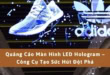 Quảng cáo màn hình LED Hologram