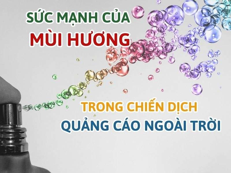 Mùi hương trong chiến dịch quảng cáo ngoài trời - Sức Mạnh Của Mùi Hương Trong Chiến Dịch Quảng Cáo Ngoài Trời Mùi hương trong chiến dịch quảng cáo ngoài trời
