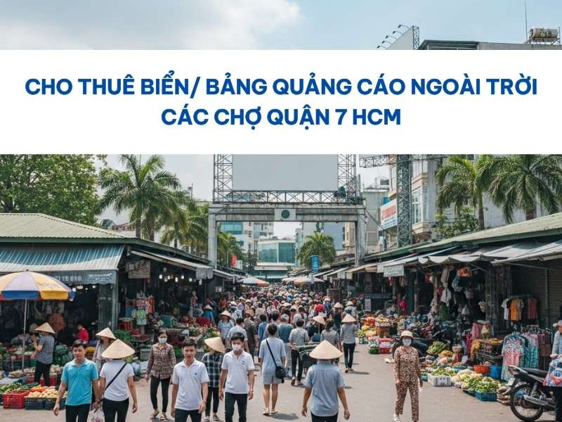 Quảng cáo ngoài trời các chợ Quận 7 HCM. - Cho Thuê Biển/ Bảng Quảng Cáo Ngoài Trời Các Chợ Quận 7 HCM Quảng cáo ngoài trời các chợ Quận 7 HCM.