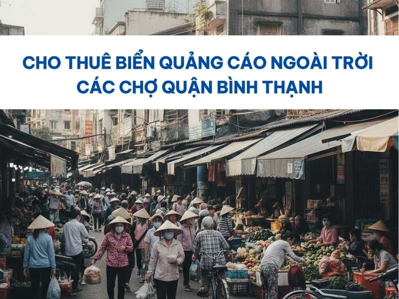 Quảng cáo ngoài trời các chợ quận Bình Thạnh.