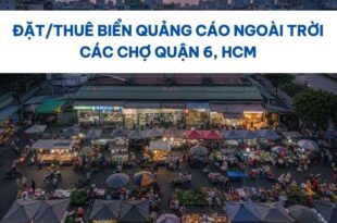 Biển quảng cáo ngoài trời các chợ Quận 6 HCM.