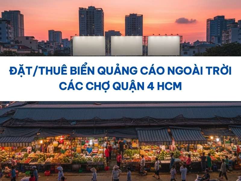 Biển quảng cáo ngoài trời các chợ Quận 4 HCM. - Đặt/Thuê Biển Quảng Cáo Ngoài Trời Các Chợ Quận 4 HCM Biển quảng cáo ngoài trời các chợ Quận 4 HCM.