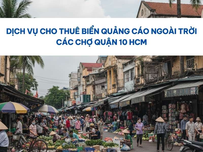 Quảng cáo ngoài trời các chợ Quận 10 HCM.