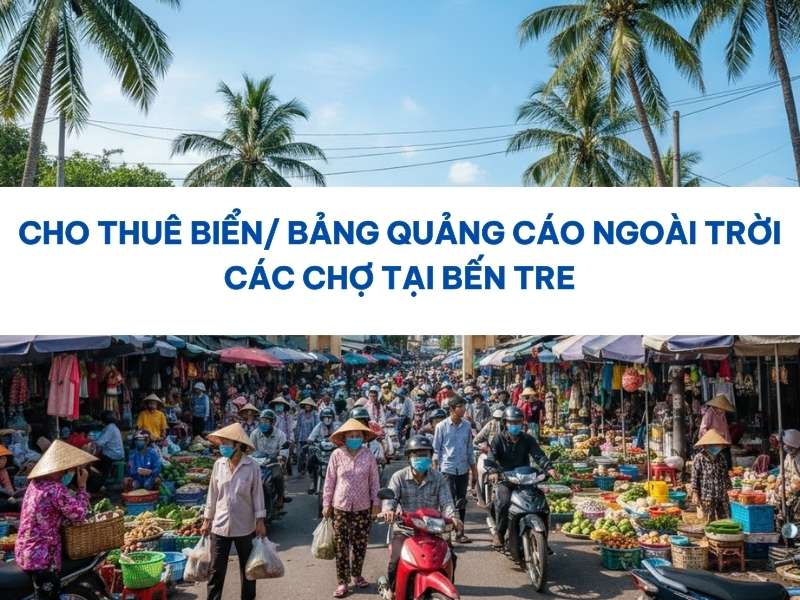 Biển/ bảng quảng cáo ngoài trời các chợ tại Bến Tre. - Cho Thuê Biển/ Bảng Quảng Cáo Ngoài Trời Các Chợ Tại Bến Tre Biển/ bảng quảng cáo ngoài trời các chợ tại Bến Tre.