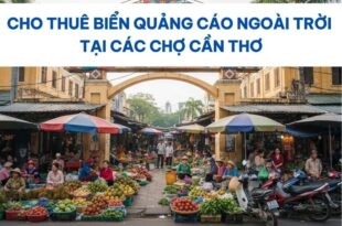 Biển quảng cáo ngoài trời tại các chợ Cần Thơ.