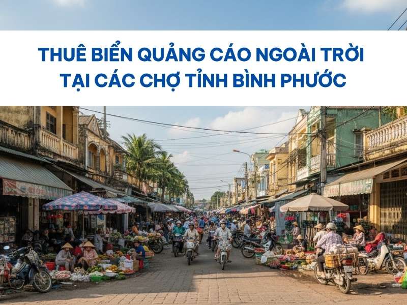Biển quảng cáo ngoài trời tại các chợ tỉnh Bình Phước.