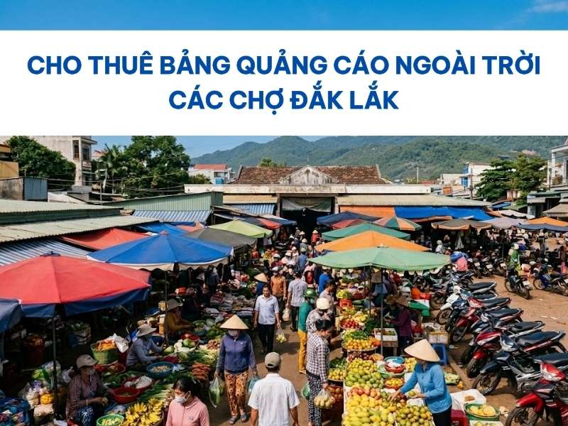 Thuê bảng quảng cáo ngoài trời các chợ Đắk Lắk.