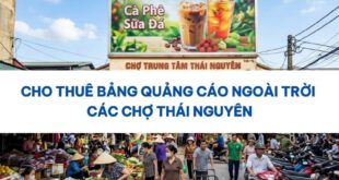 Thuê bảng quảng cáo ngoài trời các chợ Thái Nguyên.
