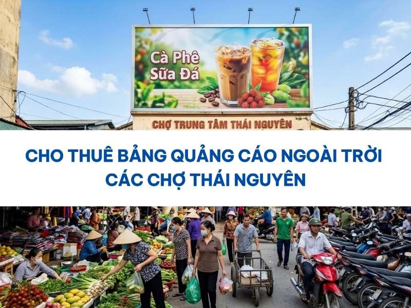 Thuê bảng quảng cáo ngoài trời các chợ Thái Nguyên.