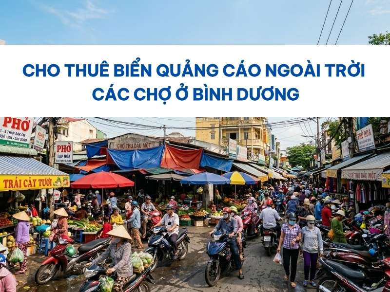 Biển quảng cáo ngoài trời các chợ ở Bình Dương. - Cho Thuê Biển Quảng Cáo Ngoài Trời Các Chợ Ở Bình Dương Biển quảng cáo ngoài trời các chợ ở Bình Dương.