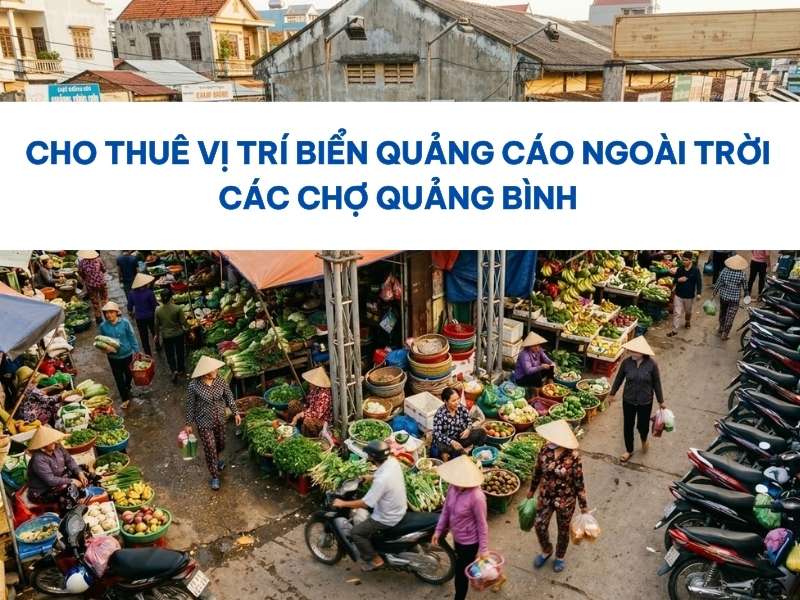 Biển quảng cáo ngoài trời các chợ Quảng Bình. - Cho Thuê Vị Trí Biển Quảng Cáo Ngoài Trời Các Chợ Quảng Bình Biển quảng cáo ngoài trời các chợ Quảng Bình.