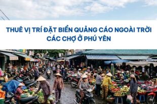 Biển quảng cáo ngoài trời các chợ ở Phú Yên.