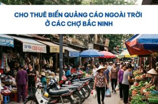 Biển quảng cáo ngoài trời ở các chợ Bắc Ninh.