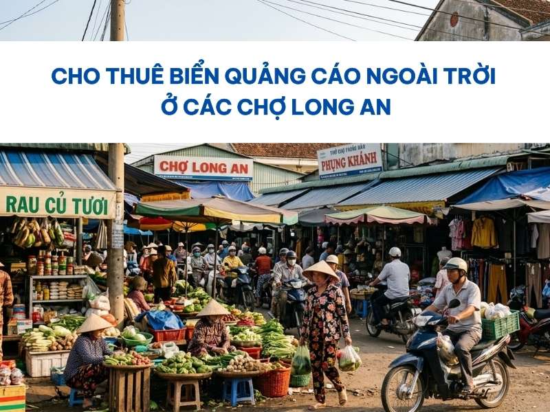 Biển quảng cáo ngoài trời ở các chợ Long An.