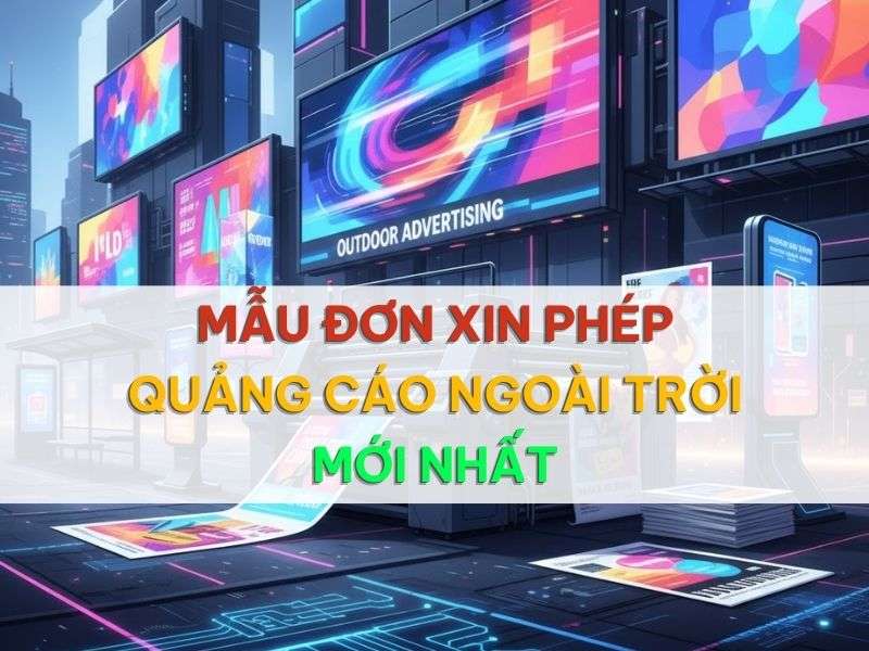 Mẫu đơn xin phép quảng cáo ngoài trời - Mẫu Đơn Xin Phép Quảng Cáo Ngoài Trời Mới Nhất Mẫu đơn xin phép quảng cáo ngoài trời