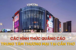 Quảng cáo trung tâm thương mại tại Cần Thơ.