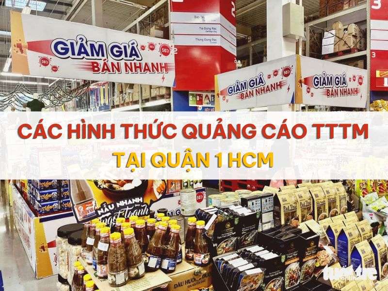 Quảng cáo TTTM tại Quận 1 HCM. - Các Hình Thức Quảng Cáo TTTM Tại Quận 1 HCM Quảng cáo TTTM tại Quận 1 HCM.