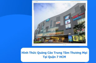 - Các Hình Thức Quảng Cáo Trung Tâm Thương Mại Tại Quận 7 HCM