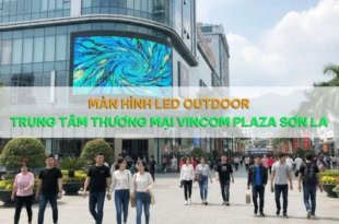 Màn hình led outdoor Trung Tâm Thương Mại Vincom Plaza Sơn La đẹp