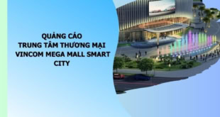 - Quảng Cáo Tại Trung Tâm Thương Mại Vincom Mega Mall Smart City