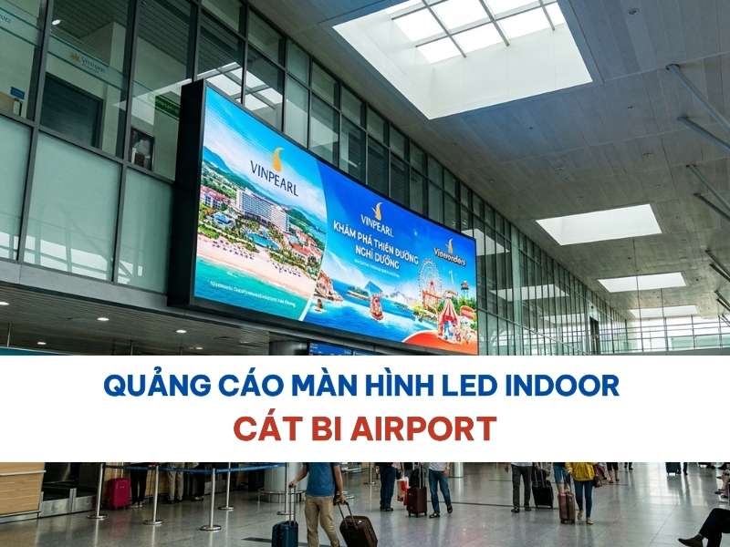 Quảng cáo màn hình led indoor - Quảng Cáo Màn Hình LED Indoor - Cát Bi Airport Quảng cáo màn hình led indoor