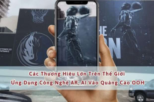 Thương hiệu lớn trên thế giới ứng dụng công nghệ ar, ai vào quảng cáo ooh.