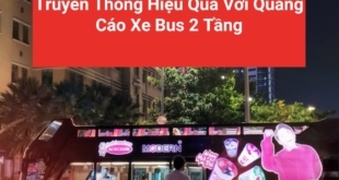 - Truyền Thông Hiệu Quả Với Quảng Cáo Xe Bus 2 Tầng