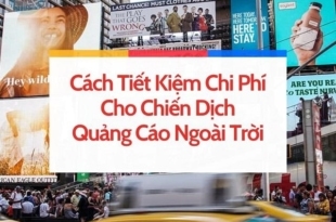 mẹo giảm chi phí cho chiến dịch quảng cáo ngoài trời