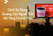 - Cách Sử Dụng Quảng Cáo Ngoài Trời Để Tăng Doanh Thu