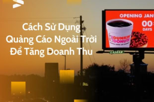 - Cách Sử Dụng Quảng Cáo Ngoài Trời Để Tăng Doanh Thu