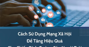 - Cách Sử Dụng Mạng Xã Hội Tăng Hiệu Quả Cho Chiến Dịch Quảng Cáo Ngoài Trời