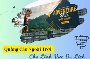 - Quảng Cáo Ngoài Trời Cho Lĩnh Vực Du Lịch