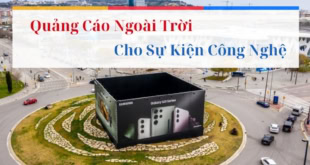 - Quảng Cáo Ngoài Trời Cho Sự Kiện Công Nghệ Chuyên Nghiệp