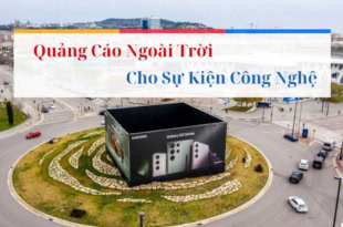 - Quảng Cáo Ngoài Trời Cho Sự Kiện Công Nghệ Chuyên Nghiệp