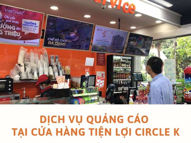 Quảng cáo tại cửa hàng tiện lợi Circle K. - Dịch Vụ Quảng Cáo Tại Cửa Hàng Tiện Lợi Circle K Quảng cáo tại cửa hàng tiện lợi Circle K.