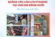 - Quảng Cáo LED/LCD/Standee Tại Vincom Đồng Khởi: Thu Hút Mọi Ánh Nhìn