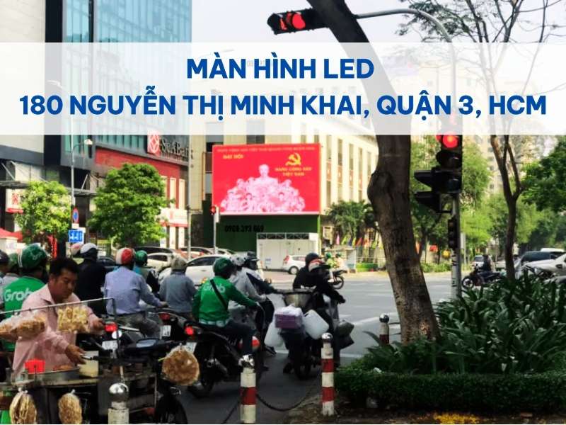 Màn Hình LED 180 Nguyễn Thị Minh Khai, Quận 3