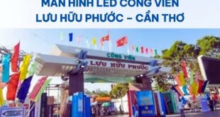 Màn Hình LED Công Viên Lưu Hữu Phước
