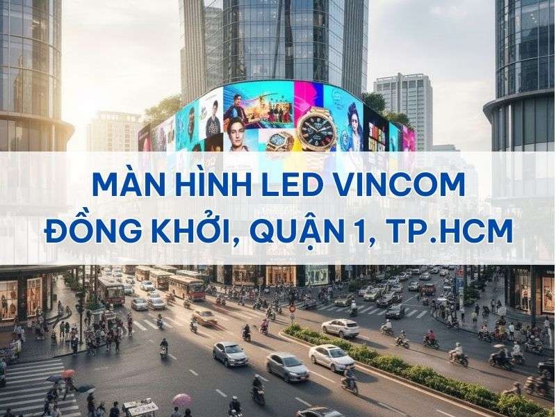 Màn hình led vincom đồng khởi